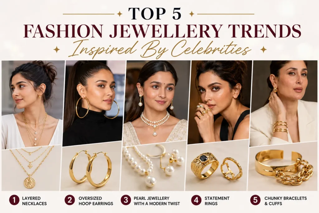 Top 5 Fashion Jewellery Trends Inspired by Celebrities jewellery trends